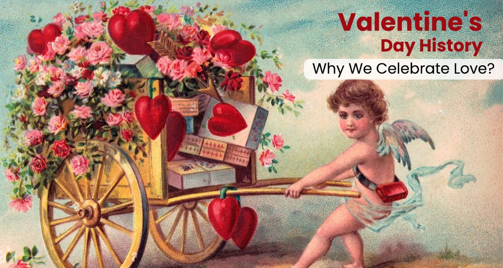 Uncover the history behind Valentine's Day, its origins, and fascinating facts. Learn why we celebrate love on Valentine's Day and its enduring significance